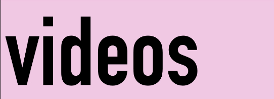 videos